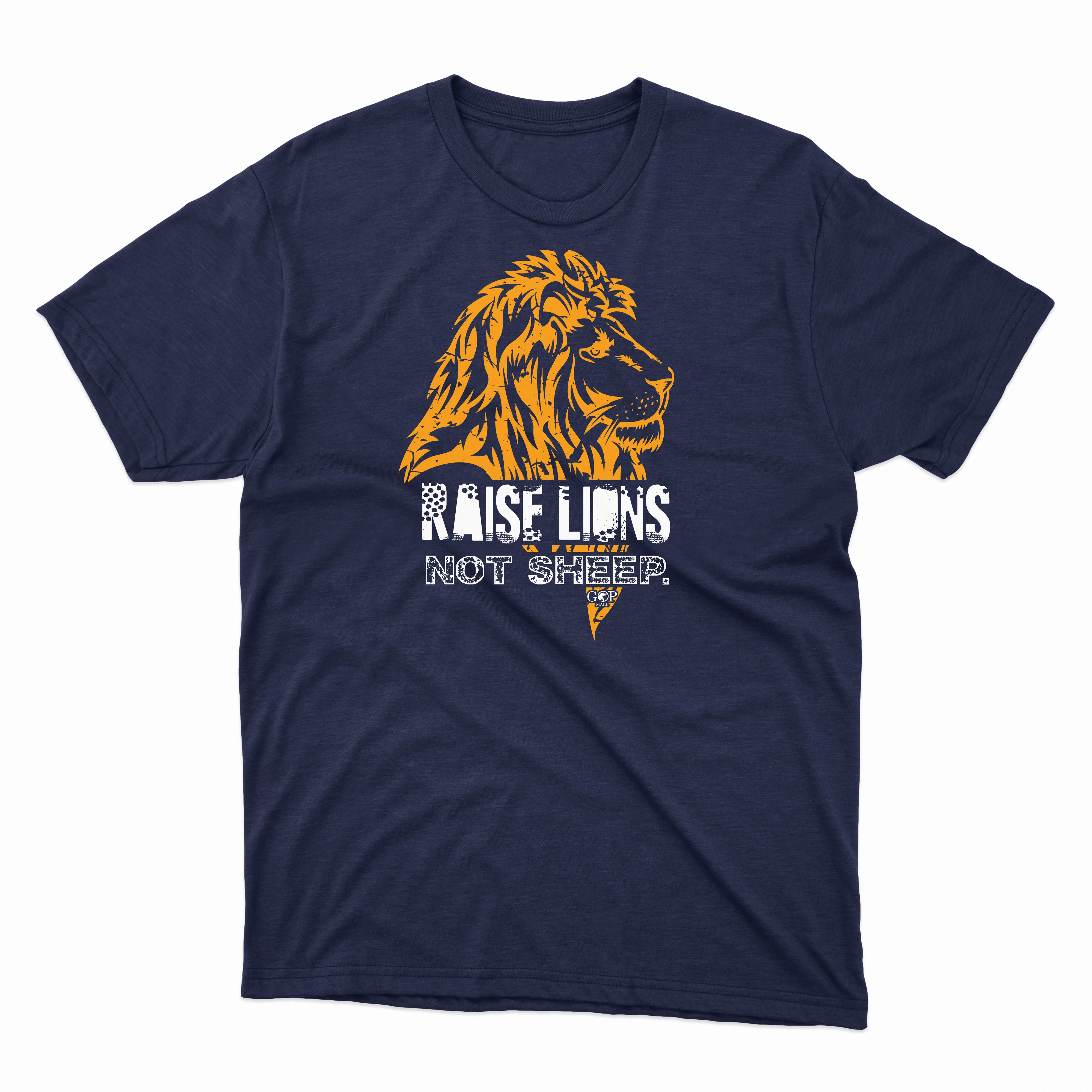 Raise Lions Not Sheep Shirt – GOPMall